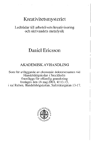 Kreativitetsmysteriet : ledtrådar till arbetslivets kreativisering och skrivandets metafysik