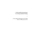 Understanding international accounting standard setting : a case study of the process of revising IAS 12 (1996), income tax