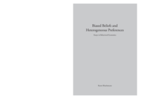 Biased beliefs and heterogeneous preferences : essays in behavioral economics