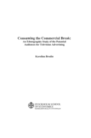 Consuming the commercial break : an ethnographic study of the potential audiences for television advertising