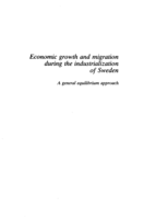 Economic growth and migration during the industrialization of Sweden : a general equilibrium approach