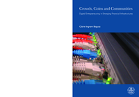 Crowds, Coins and Communities : Digital Entrepreneuring in Emerging Financial Infrastructures