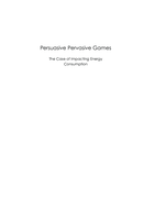 Persuasive Pervasive Games : the Case of Impacting Energy Consumption