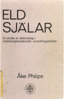 Eldsjälar : en studie av aktörsskap i arbetsorganisatoriskt utvecklingsarbete