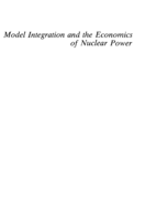 Model integration and the economics of nuclear power : [a study in applied general equilibrium analysis]