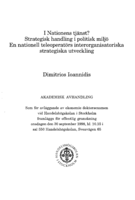 I nationens tjänst? : strategisk handling i politisk miljö : en nationell teleoperatörs interorganisatoriska strategiska utveckling