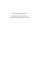 Cooperating for Sustainability : Experiments on Uncertainty, Conditional Cooperation and Inequality