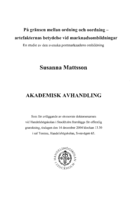 På gränsen mellan ordning och oordning - artefakternas betydelse vid marknadsombildningar : en studie av den svenska postmarknadens ombildning