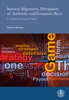 Interest Alignment, Delegation of Authority and Economic Rent : A Collection of Empirical Papers