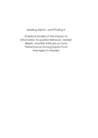 Seeking Alpha - and finding it : empirical studies of the impact of information acquisition behavior, market beliefs, and risk attitude on fund performance among equity managers in Sweden