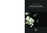 Sound and Loyal Business: The History of the Swedish Advertising Cartel 1915-1965