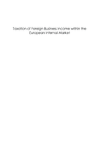 Taxation of foreign business income within the European internal market : an analysis of the conflict between the objective of achievement of the European internal market and...