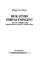 Hur styrs förvaltningen? : myt och verklighet kring departementens styrning av ämbetsverken