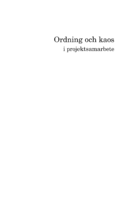 Ordning och kaos i projektsamarbete : en socialfenomenologisk upplösning av en organisationsteoretisk paradox