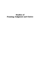Studies of framing, judgment and choice