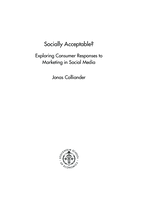 Socially acceptable? : exploring consumer responses to marketing in social media