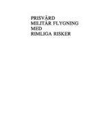 Prisvärd militär flygning med rimliga risker