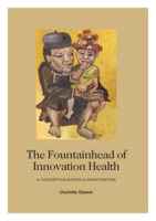 The Fountainhead of Innovation Health: A Conceptualization & Investigation