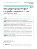 Illness recognition, decision-making, and care-seeking for maternal and newborn complications: A qualitative study in Jigawa State, Northern Nigeria