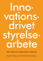 Innovationsdrivet styrelsearbete med fokus på medelstora företag