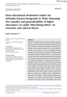 Does educational attainment matter for attitudes toward immigrants in Chile? Assessing the causality and generalizability of higher education's so-called "liberalizing effect" on economic and cultural threat
