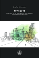Never Settle: Projects of the Self and The Ethos of Optimization among Young Professionals