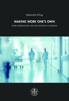 Making Work One's Own: Work Orientations and Job Crafting in Nursing