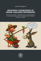 Behavioral Foundations of  Grand Challenge Partnerships: Essays on control, coordination,  channelization & crowdsourced search  in conditions of absent formal authority 