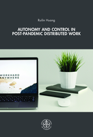 Autonomy and Control in Post-Pandemic Distributed Work