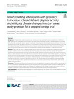 Reconstructing schoolyards with greenery to increase schoolchildren’s physical activity and mitigate climate changes in urban areas: study protocol for a stepped-wedge trial