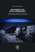Procurement for Social Sustainability: Manoeuvring tensions and enabling systemic interventions in supply networks